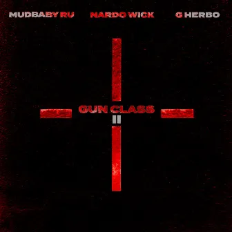 Gun Class II (feat. Nardo Wick & G Herbo) by MudBaby Ru