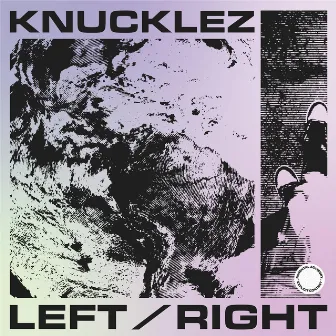 Left/Right by Knucklez