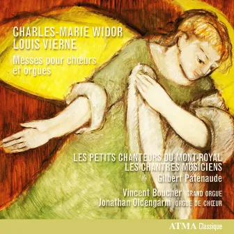 Widor & Vierne: Messes pour chœurs et orgues by Les Chantres Musiciens