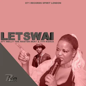 Letswai by 071 Nelly The Master Beat