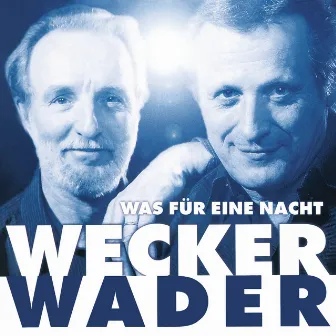 Wecker Wader - Was für eine Nacht (Live) by Konstantin Wecker