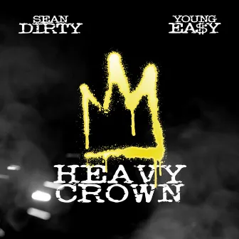 HEAVY CROWN by Sean Dirty