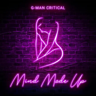 Mind Made Up by G-Man Critical