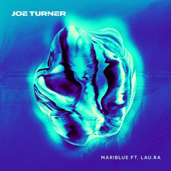 Mariblue ft. lau.ra by Joe Turner