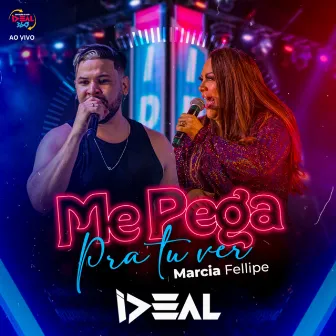 Me Pega pra Tu Ver (Ao Vivo) by Forró Ideal