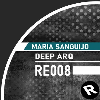 Deep Arq by Maria Sanguijo