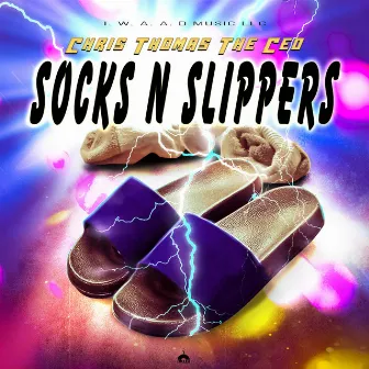 Socks N Slippers by Chris Thomas the CEO