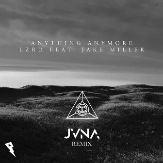 Anything Anymore (JVNA Remix) by LZRD