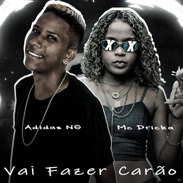 Vai Fazer Carão (feat. Mc Dricka)