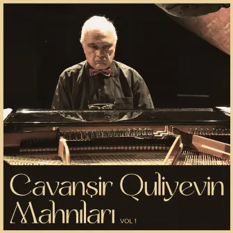 Cavanşir Quliyevin Mahnıları, Vol. 1 by Cavanşir Quliyev