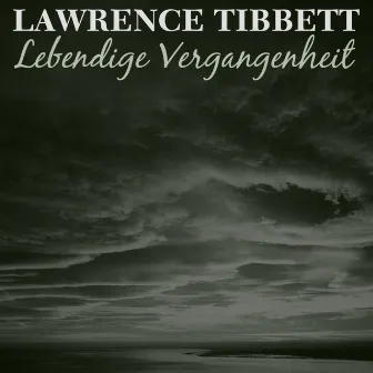 Lawrence Tibbett Lebendige Vergangenheit by Louis Gruenberg