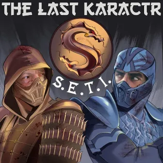 The Last KaRaCtR S.E.T.I. by G OuTaKaRaCtR