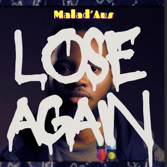 Lose Again by Malad'aus