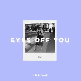 Eyes Off You (Dualities Remix) by Loé