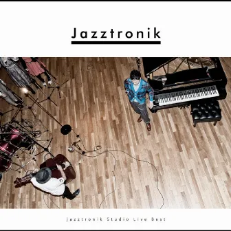 Jazztronik Studio Live Best by Jazztronik