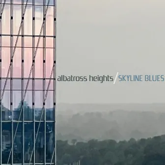 Skyline Blues by Albatross Heights