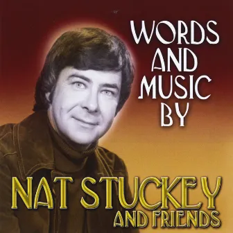 Words and Music By Nat Stuckey and Friends by Nat Stuckey