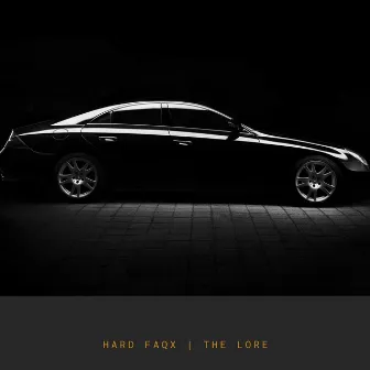 The Lore by Hard Faqx