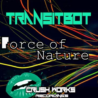 Force Of Nature EP by Transitbot