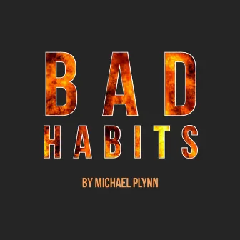 Bad Habits by Michael Plynn