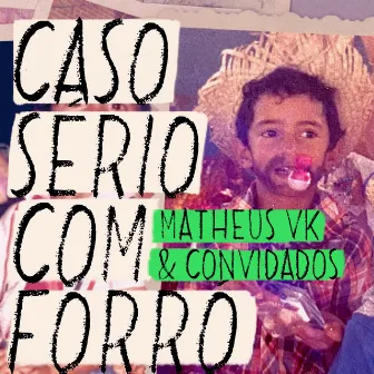 Caso Sério Com Forró by Matheus VK