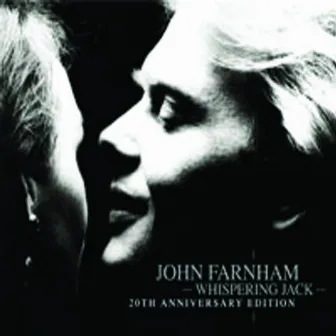 Whispering Jack (20th Anniversary Edition) by John Farnham