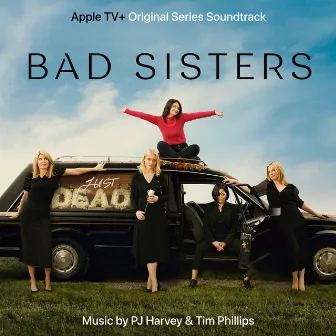 Bad Sisters (Original Series Soundtrack) by Tim Phillips