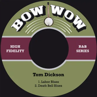 Labor Blues / Death Bell Blues by Tom Dickson