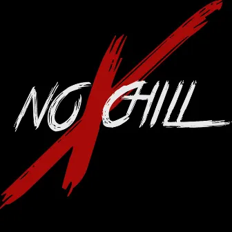 No Chill by Justin Freeman