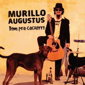 Bom Pra Cachorro by Murillo Augustus