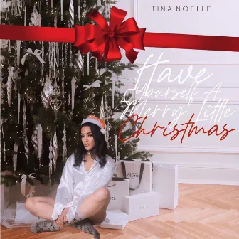 Have Yourself A Merry Little Christmas by Tina Noelle