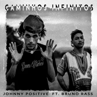 Caminhos Infinitos by Johnny Positive