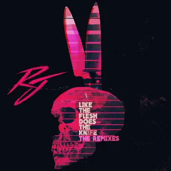 Like the Flesh Does the Knife by Rabbit Junk