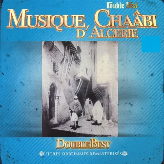 Musique Chaâbi d'Algérie, Double Best by Dahmane El Harrachi