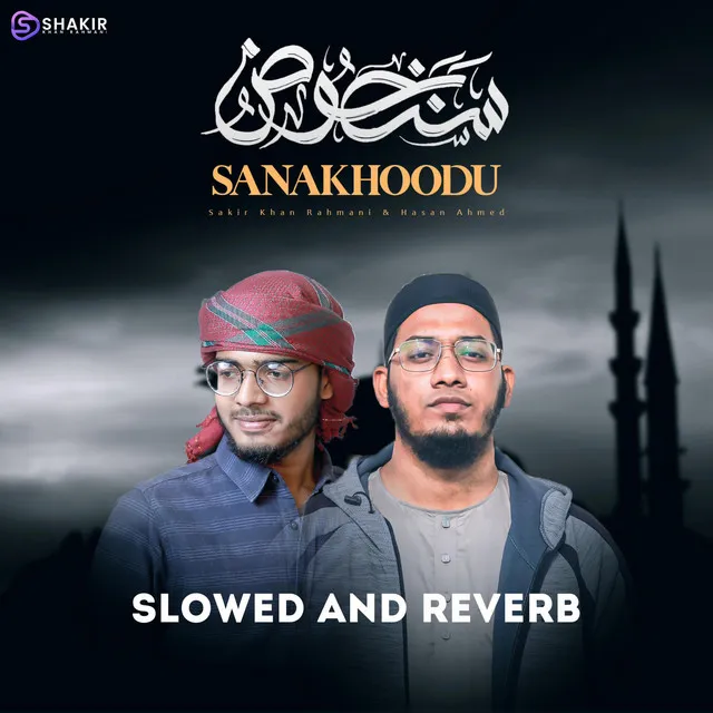 Sanakhudu - Slowed And Reverb Nasheed - Lofi Version