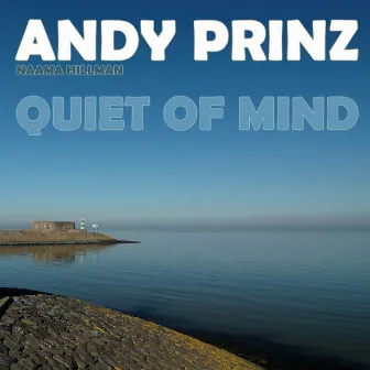 Quiet of Mind by Andy Prinz