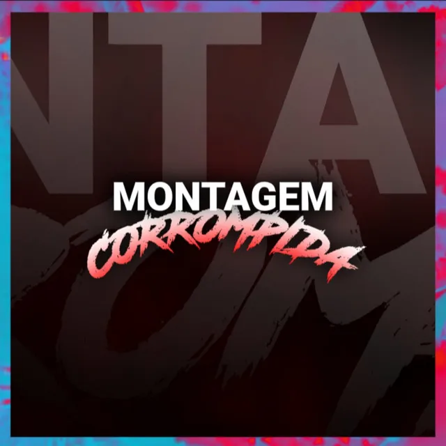 Montagem Corrompida