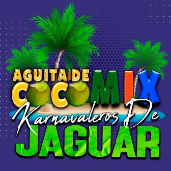 Aguita de Coco Mix by Karnavaleros De Jaguar