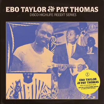 Ebo Taylor & Pat Thomas Disco Highlife Reedit Series by Ebo Taylor