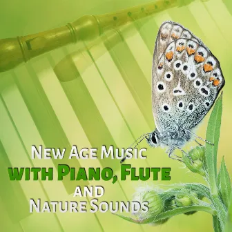 New Age Music with Piano, Flute and Nature Sounds: Music Chill, Silencing Music, Instrumental Music, Calm Mind, Reduce Stress and Sleep by Healing Yoga Meditation Music Consort, Relaxing Zen Music Ensemble