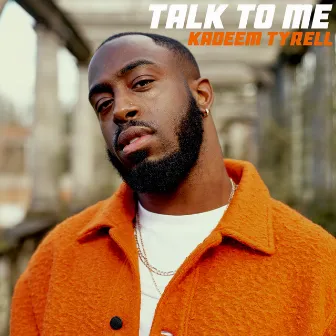 Talk To Me by Kadeem Tyrell