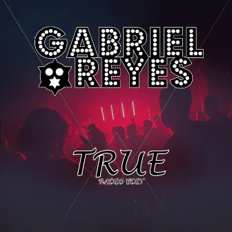 True (Radio Edit) by Dj Gabriel Reyes