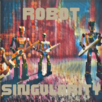 Robot Singularity by Sunrise Get Down