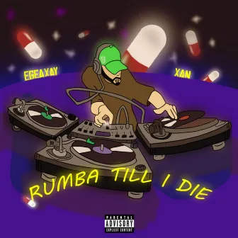 RUMBA TILL I DIE by EgeAxay