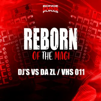 Reborn Of The Magi by Dj Vhs 011