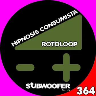 Hipnosis Consumista by Rotoloop