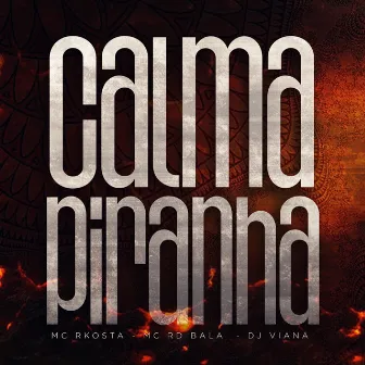 Calma Piranha by Mc Rd Bala