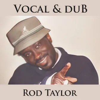 Vocal & Dub by Rod Taylor