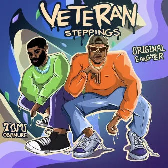 Veteran Steppings by Original Gangster