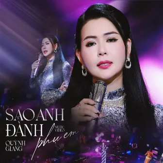 Sao Anh Đành Phụ Em by Quỳnh Giang